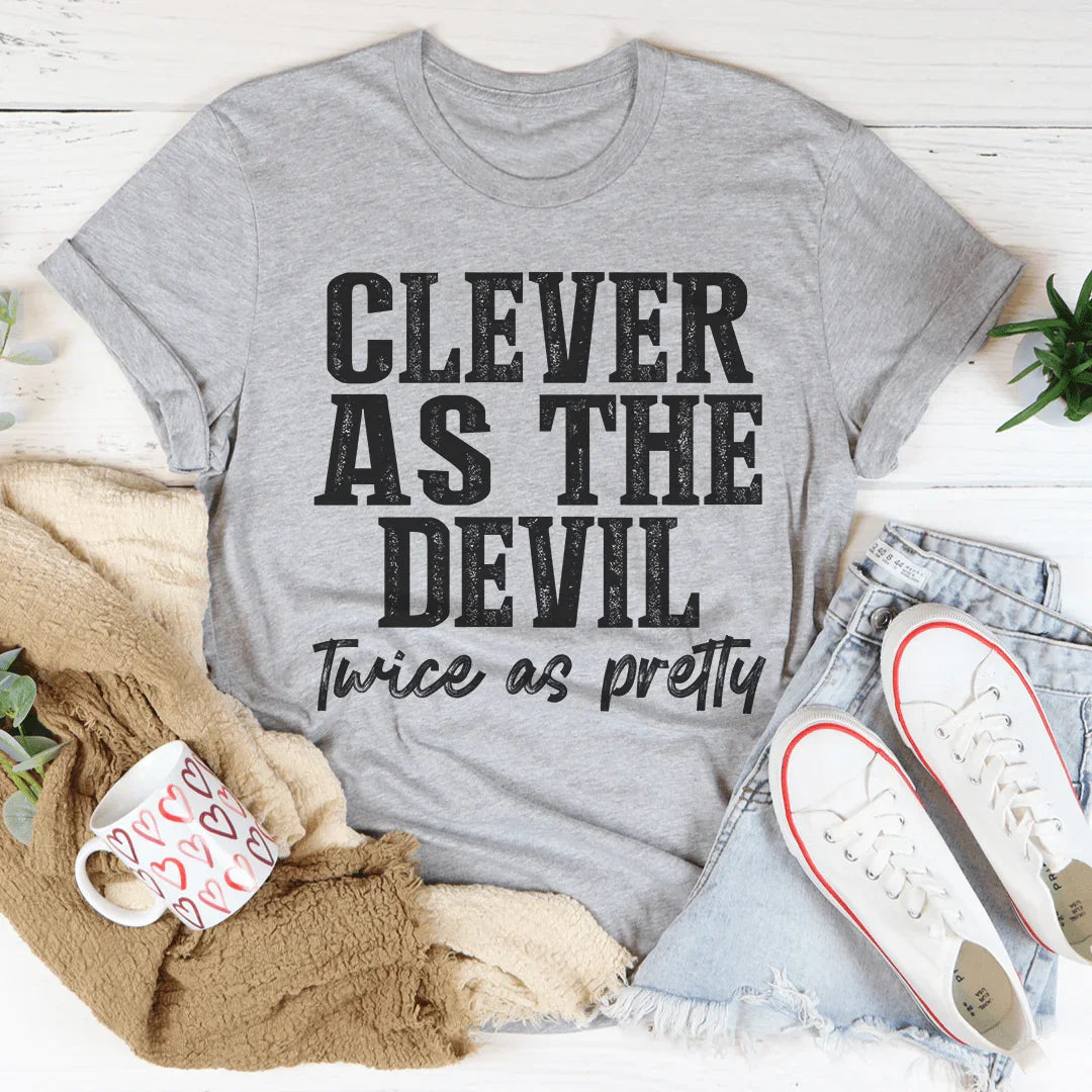 Clever As The Devil Twice As Pretty Tee Peachy Sunday T-Shirt