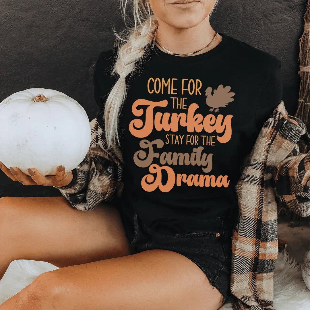 Come For The Turkey Stay For The Family Drama Tee Peachy Sunday T-Shirt