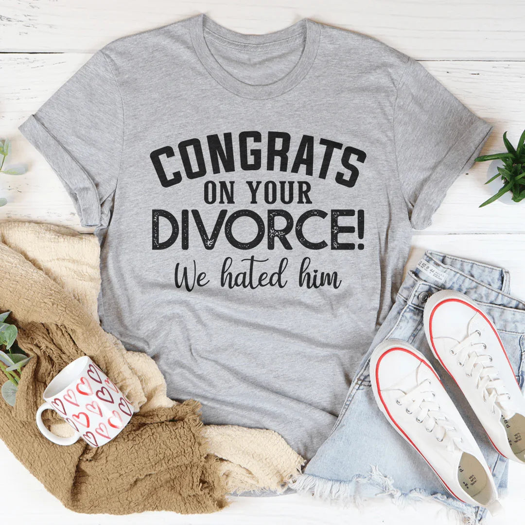 Congrats On Your Divorce Tee Peachy Sunday T-Shirt