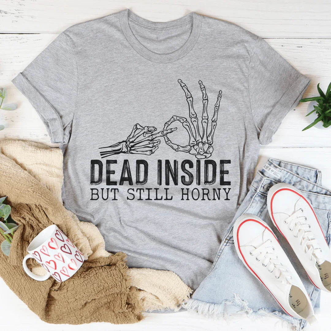 Dead Inside But Still Horny Tee Athletic Heather / S Peachy Sunday T-Shirt