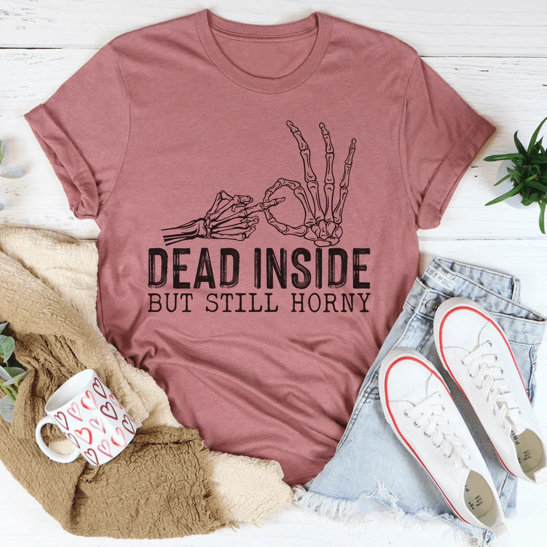 Dead Inside But Still Horny Tee Mauve / S Peachy Sunday T-Shirt