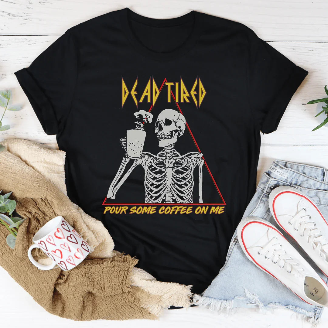 Dead Tired Coffee Tee Printify T-Shirt T-Shirt