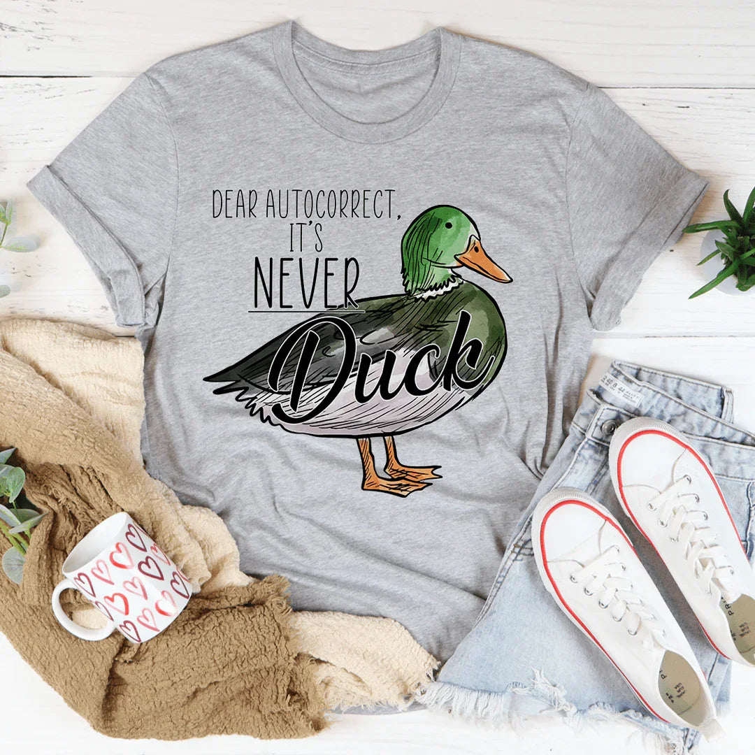 Dear Autocorrect It's Never Duck Tee Athletic Heather / S Peachy Sunday T-Shirt