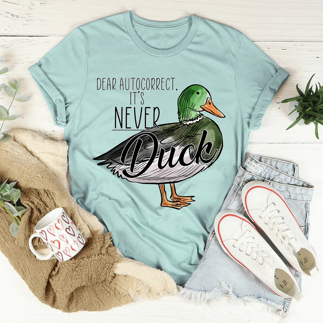 Dear Autocorrect It's Never Duck Tee Heather Prism Dusty Blue / S Peachy Sunday T-Shirt