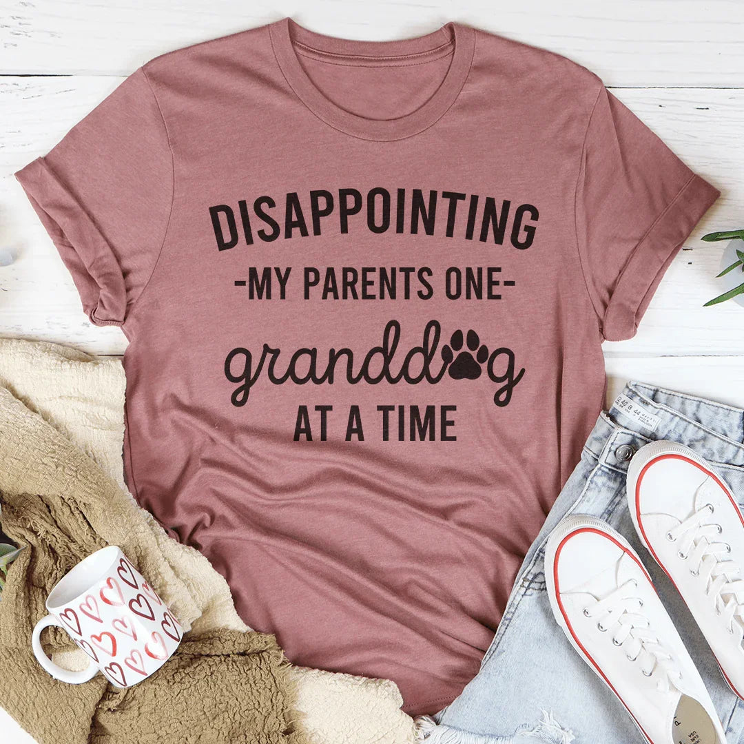 Disappointing My Parents One Granddog At A Time Tee Mauve / S Peachy Sunday T-Shirt