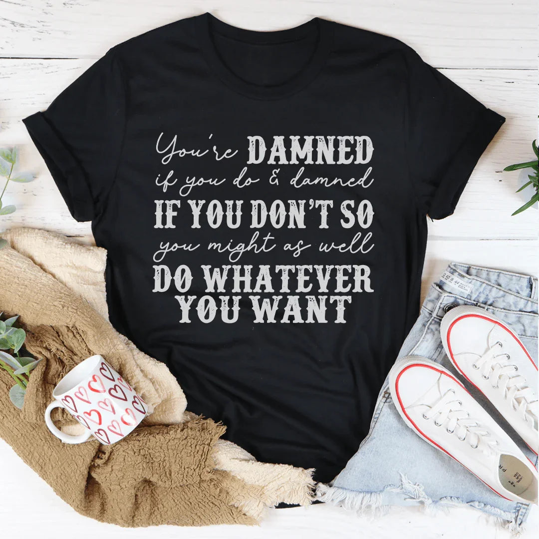 Do Whatever You Want Tee Peachy Sunday T-Shirt