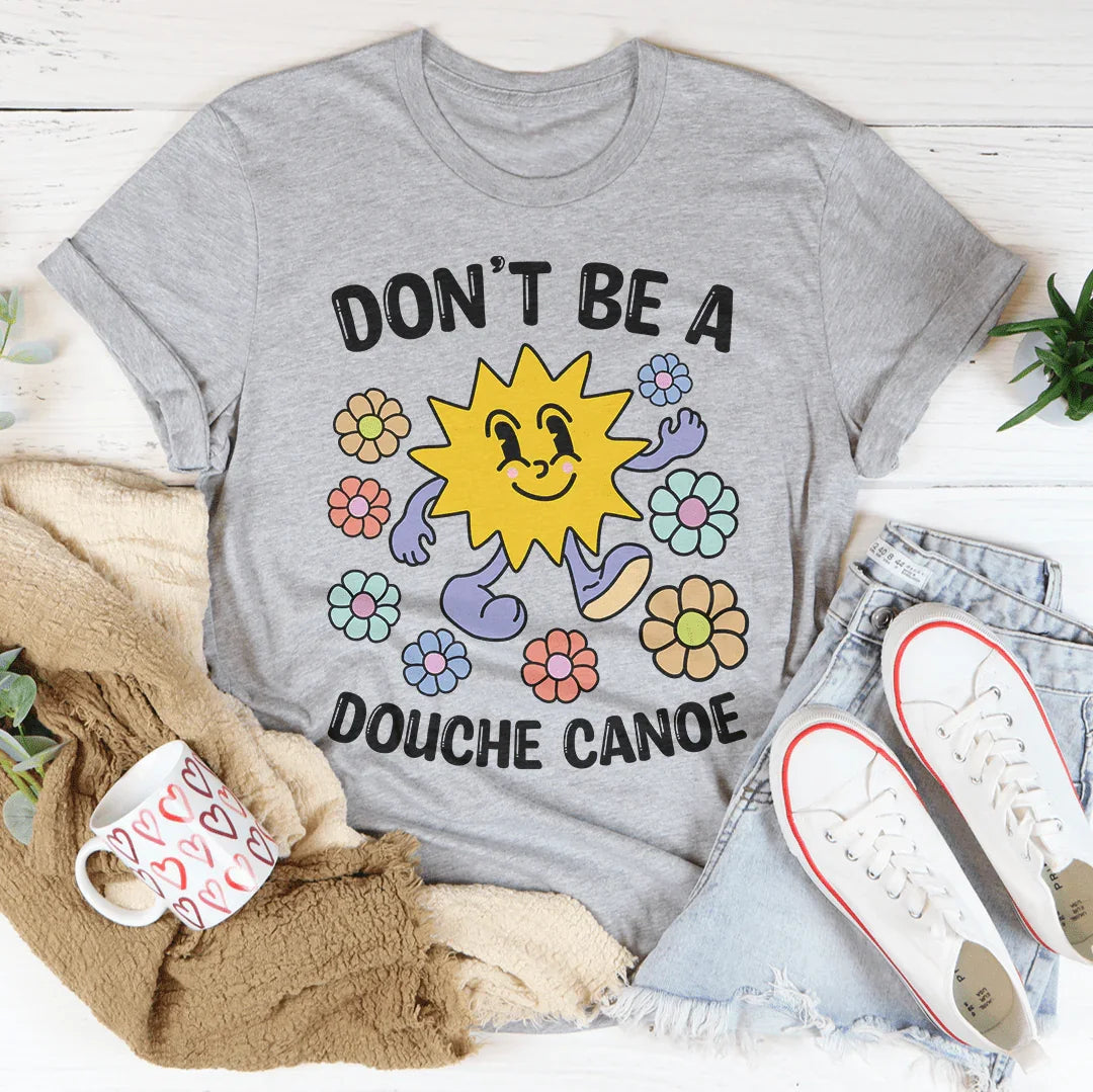 Don't Be A Douche Canoe Tee Peachy Sunday T-Shirt