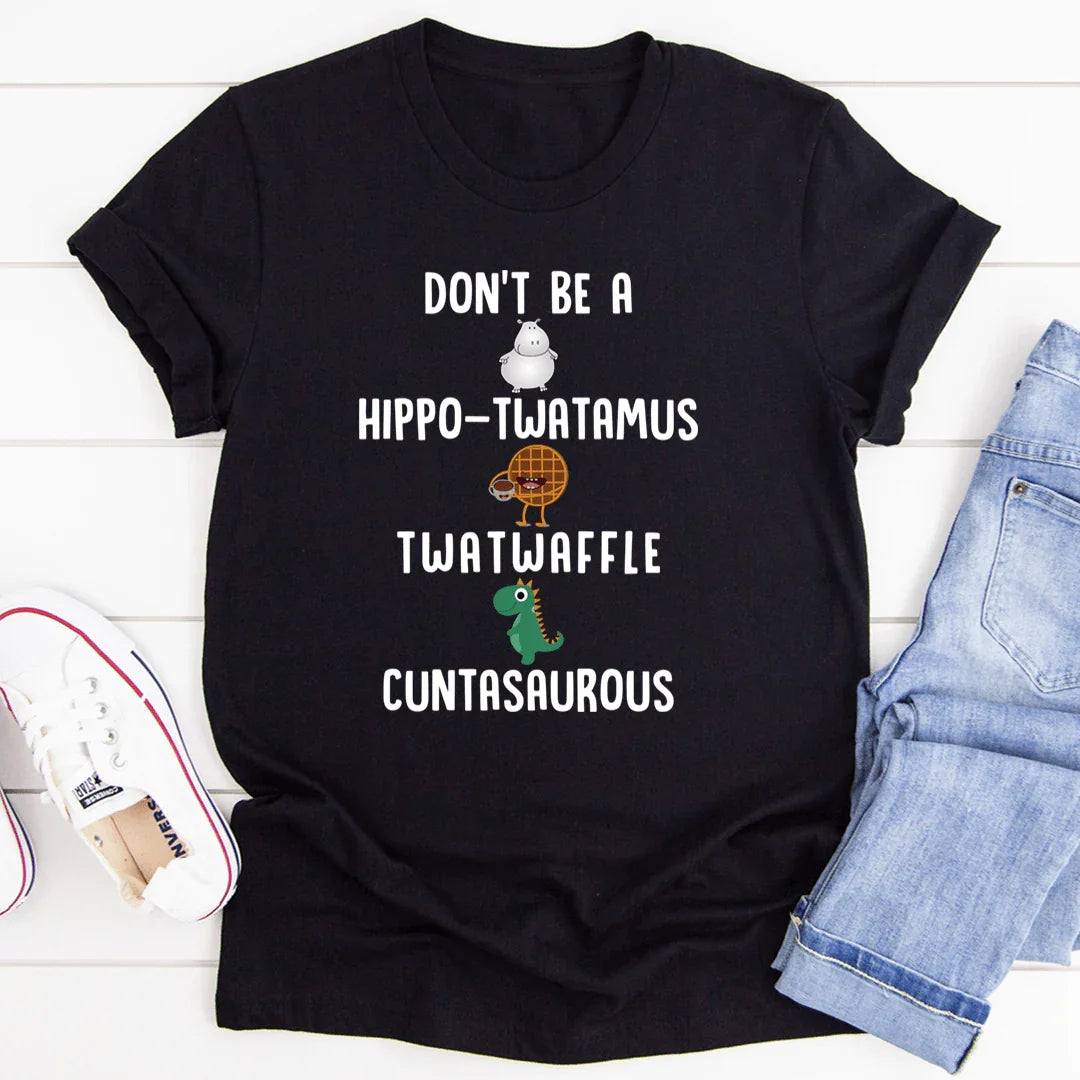 Don’t Be A Hippo-Twatamus Twatwaffle Cuntasaurous Tee Black Heather / S Peachy Sunday T-Shirt