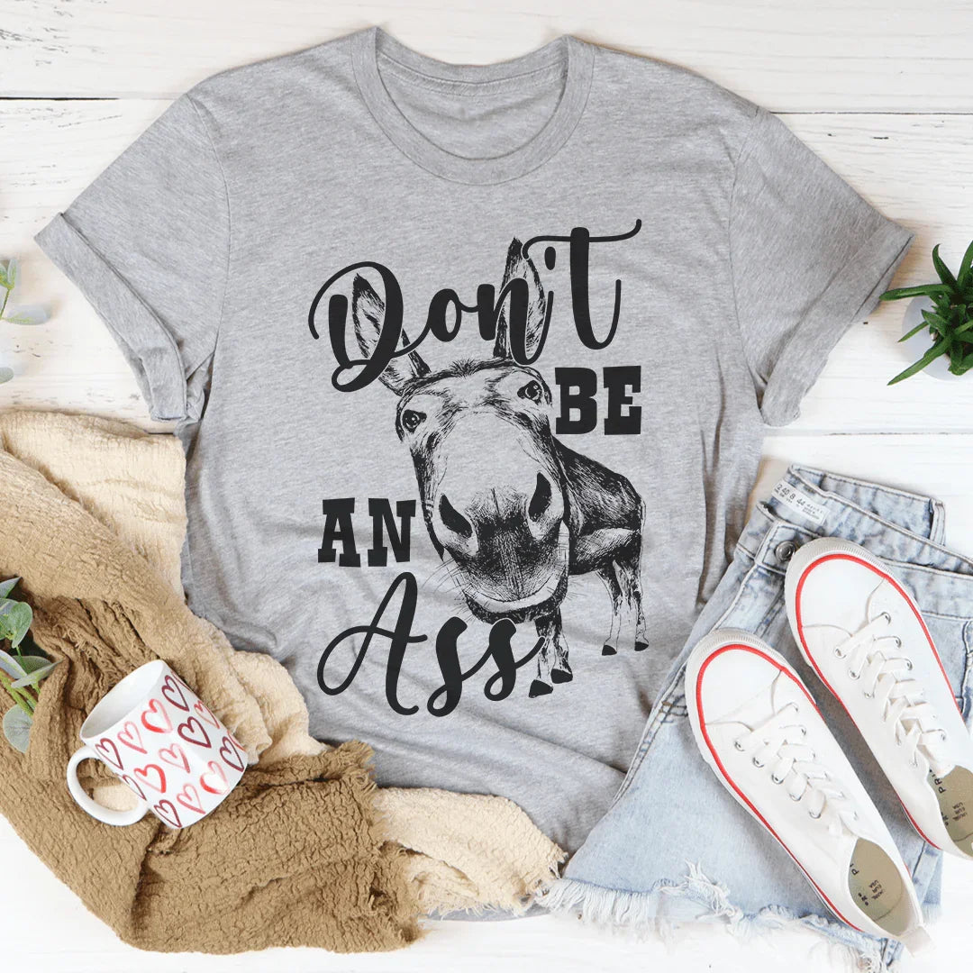 Don't Be An Ass Donkey Tee Peachy Sunday T-Shirt