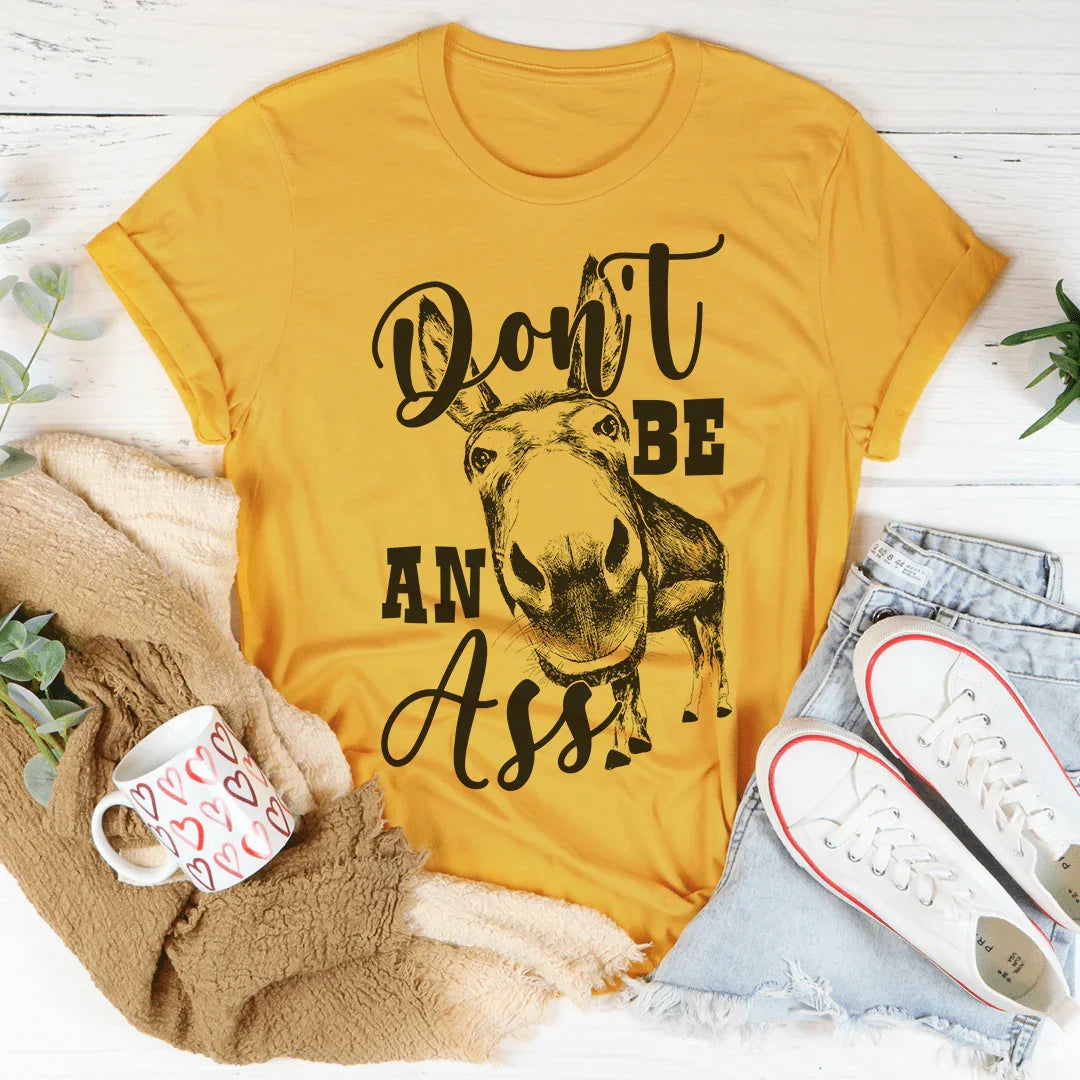 Don't Be An Ass Donkey Tee Peachy Sunday T-Shirt