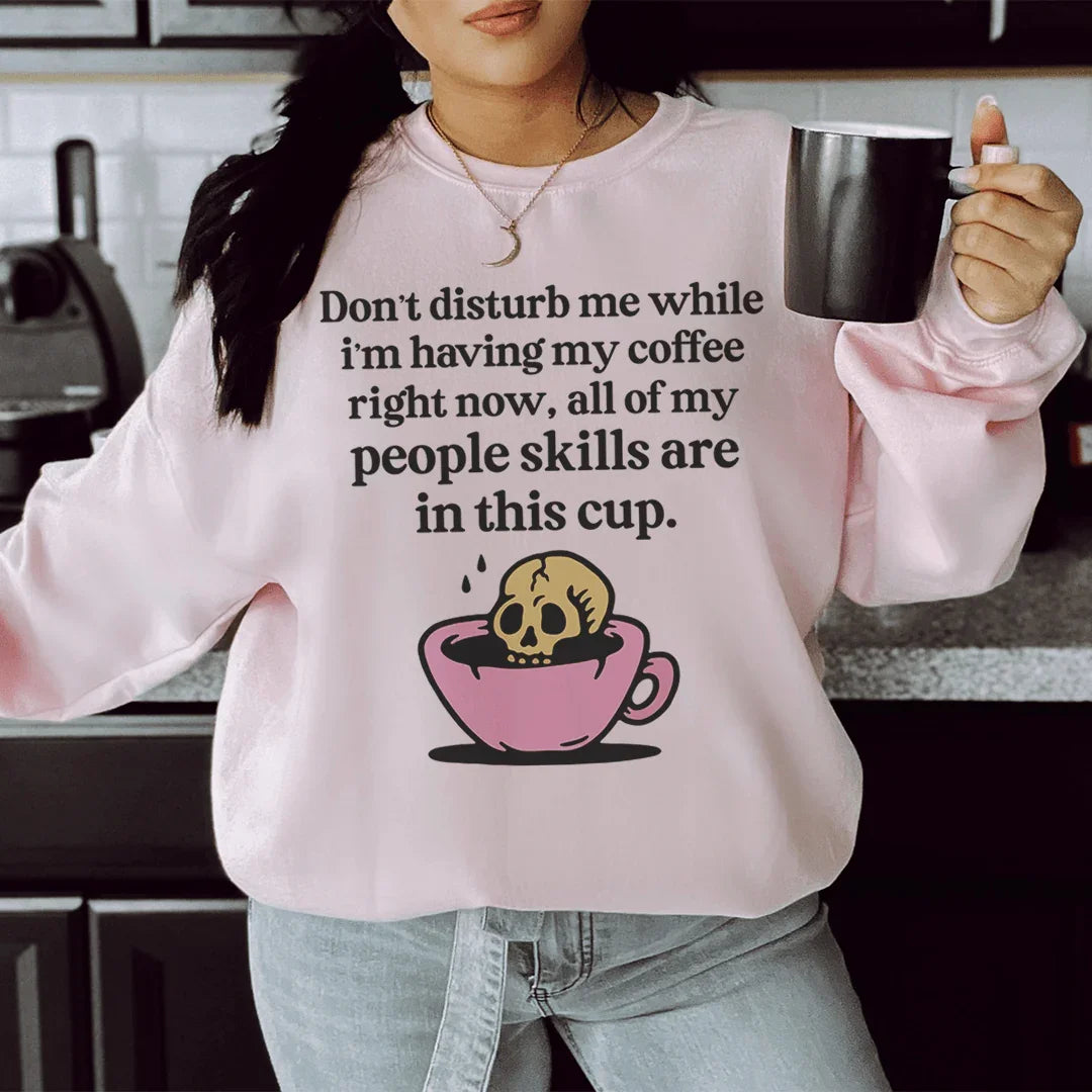Don't Disturb Me Coffee Sweatshirt Light Pink / S Peachy Sunday T-Shirt