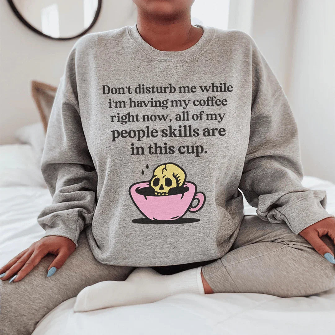 Don't Disturb Me Coffee Sweatshirt Sport Grey / S Peachy Sunday T-Shirt