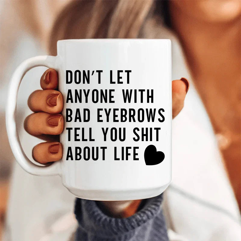 Don't Let Anyone Ceramic Mug 15 oz White / One Size CustomCat Drinkware T-Shirt