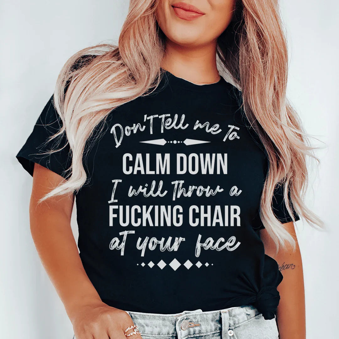 Don't Tell Me To Calm Down Tee Black Heather / S Peachy Sunday T-Shirt