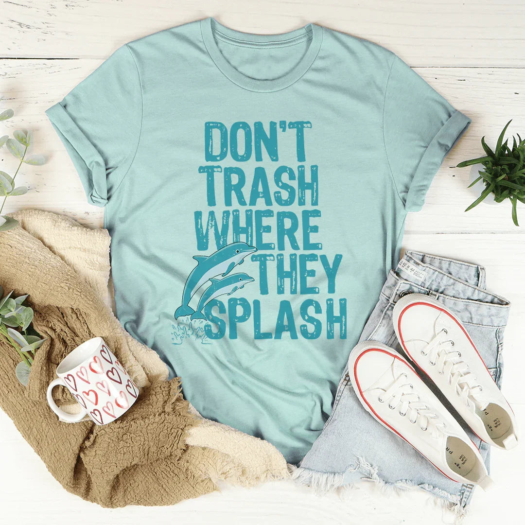 Don't Trash Where They Splash Tee Heather Prism Dusty Blue / S Peachy Sunday T-Shirt