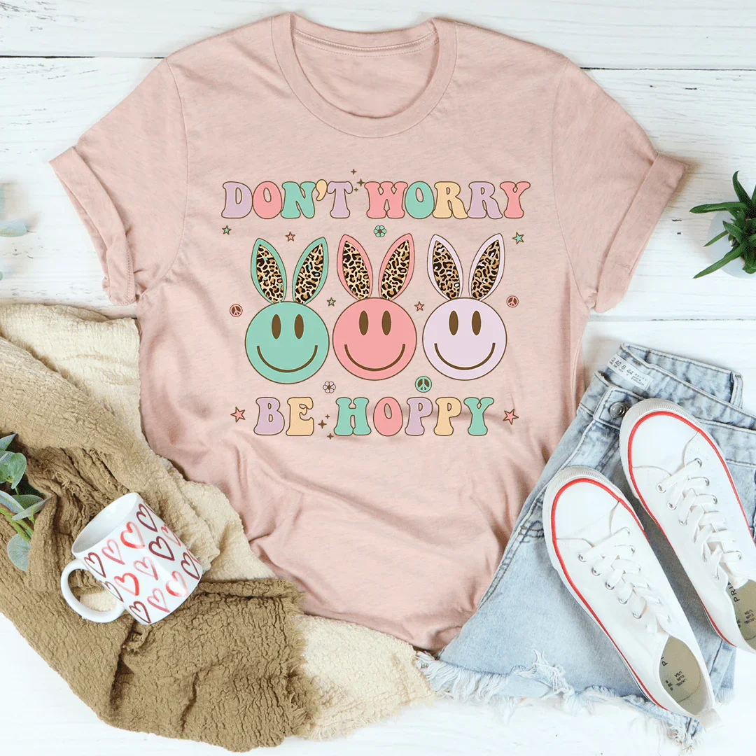 Don't Worry Be Hoppy Tee Peachy Sunday T-Shirt