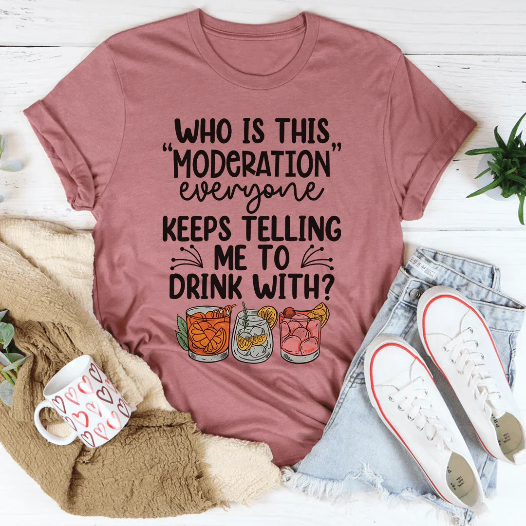Drink With Moderation Tee Mauve / S Peachy Sunday T-Shirt