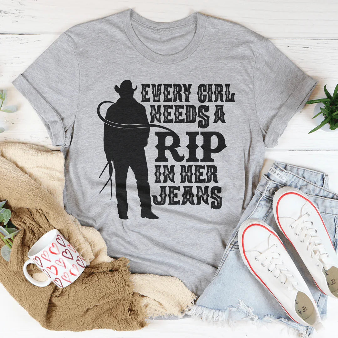 Every Girl Needs A RIP In Her Jeans Tee Peachy Sunday T-Shirt