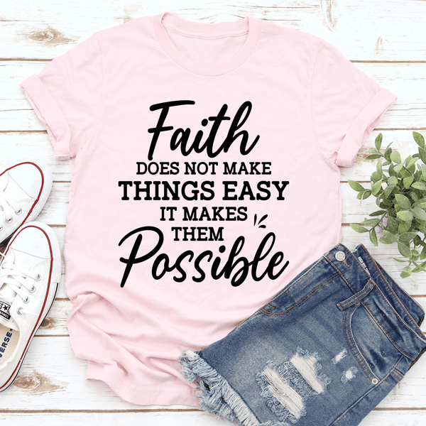Faith Does Not Make Things Easy Tee Pink / S Peachy Sunday T-Shirt