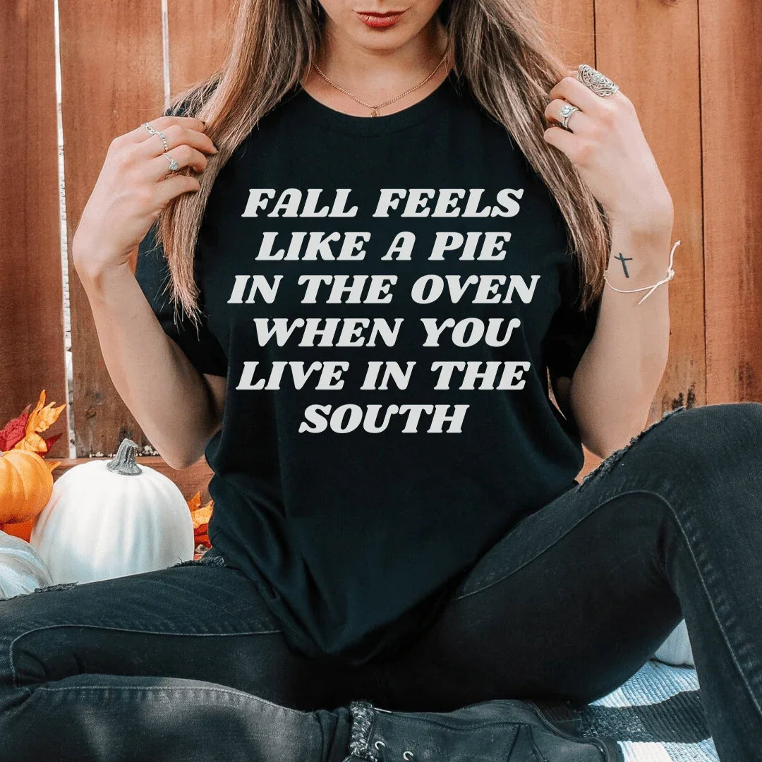 Fall Feels Like A Pie In The Oven Tee Peachy Sunday T-Shirt