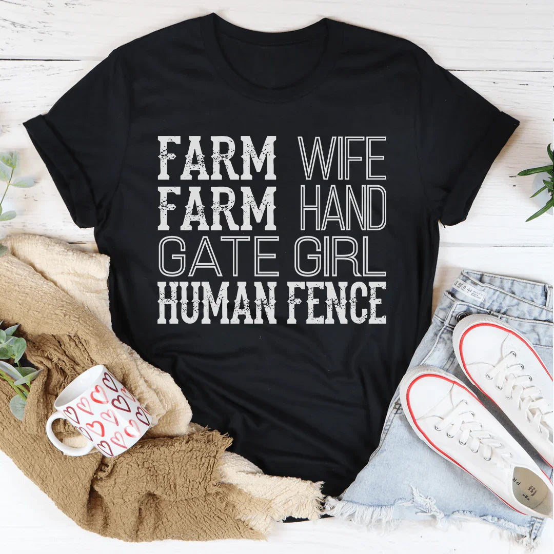 Farm Wife Farm Hand Gate Girl Human Fence Tee Peachy Sunday T-Shirt