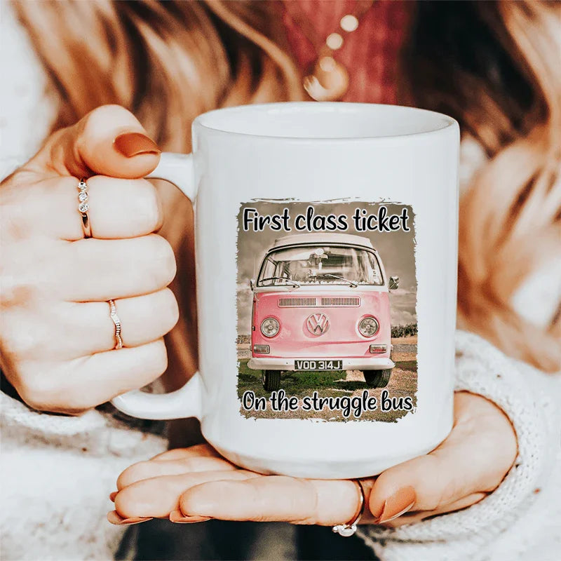 First Class Ticket On The Struggle Bus Ceramic Mug 15 oz White / One Size CustomCat Drinkware T-Shirt