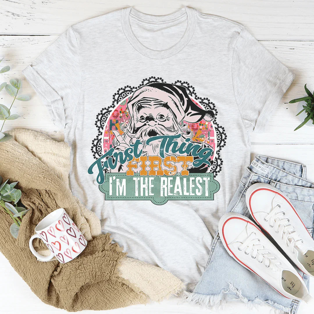 First Things First I'm The Realest Tee Ash / S Peachy Sunday T-Shirt