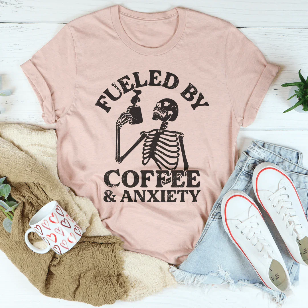 Fueled By Coffee & Anxiety Tee Peachy Sunday T-Shirt