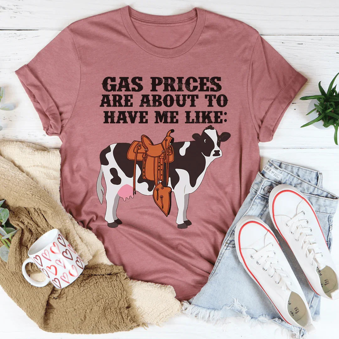 Gas Prices About To Have Me Like Cow Tee Peachy Sunday T-Shirt