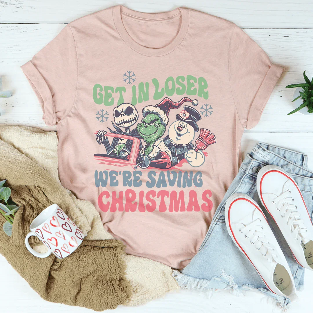 Get In Loser We're Saving Christmas Tee Printify T-Shirt T-Shirt
