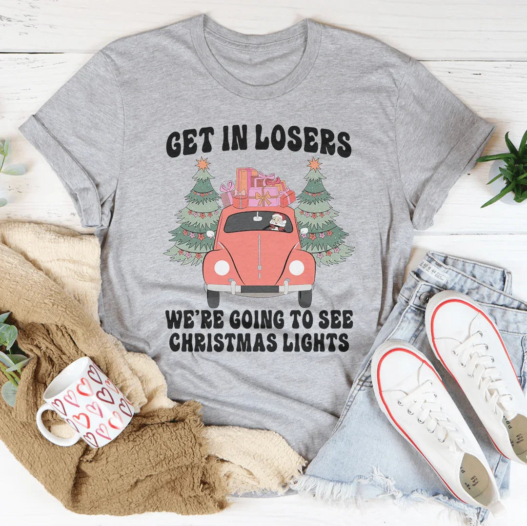 Get In Losers We're Going To See Christmas Lights Tee Peachy Sunday T-Shirt