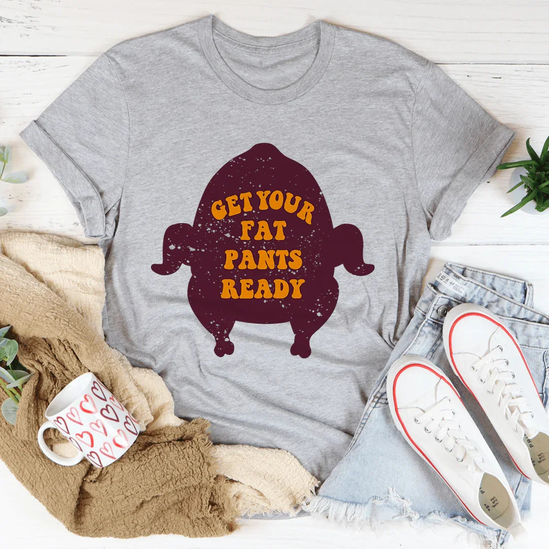 Get Your Fat Pants Ready Tee Athletic Heather / S Peachy Sunday T-Shirt