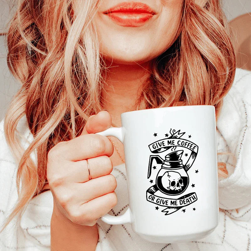 Give Me Coffee Or Give Me Death Ceramic Mug 15 oz White / One Size CustomCat Drinkware T-Shirt