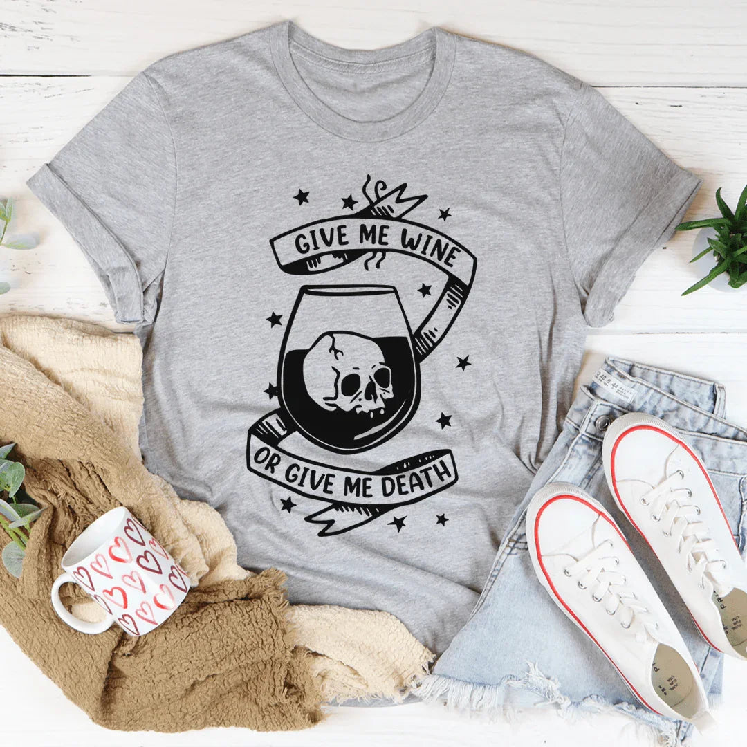 Give Me Wine Or Give Me Death Tee Athletic Heather / S Peachy Sunday T-Shirt