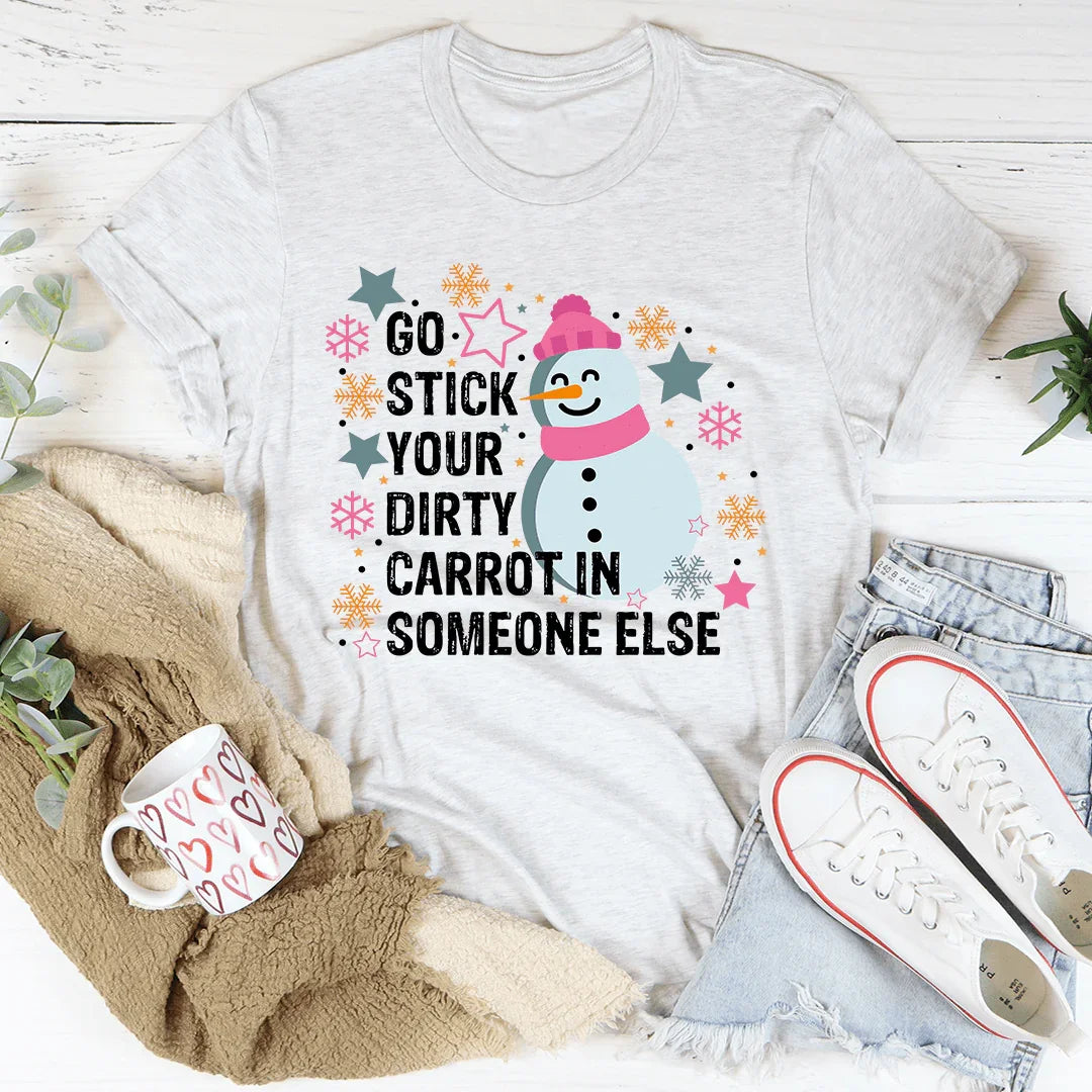 Go Stick Your Dirty Carrot In Someone Else Tee Ash / S Peachy Sunday T-Shirt