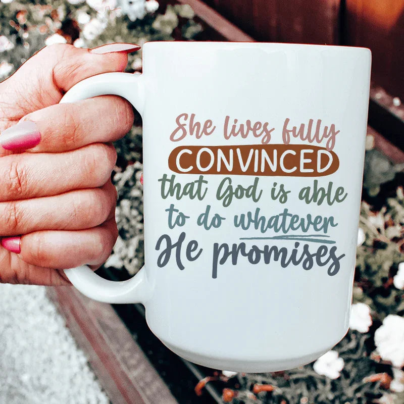 God Is Able To Do Whatever He Promises Ceramic Mug 15 oz White / One Size CustomCat Drinkware T-Shirt