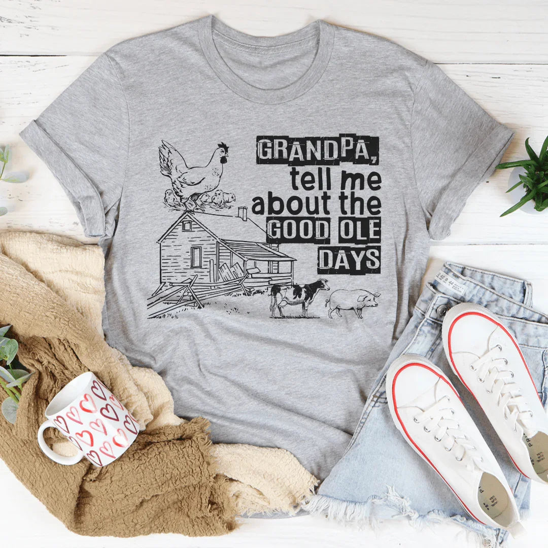 Grandpa Tell Me About The Good Ole Days Tee Athletic Heather / S Peachy Sunday T-Shirt