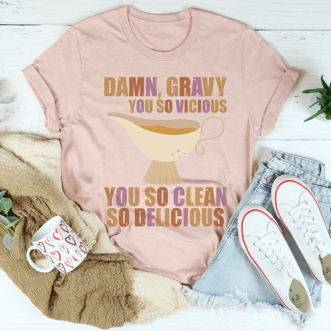 Gravy You So Delicious Tee Peachy Sunday T-Shirt
