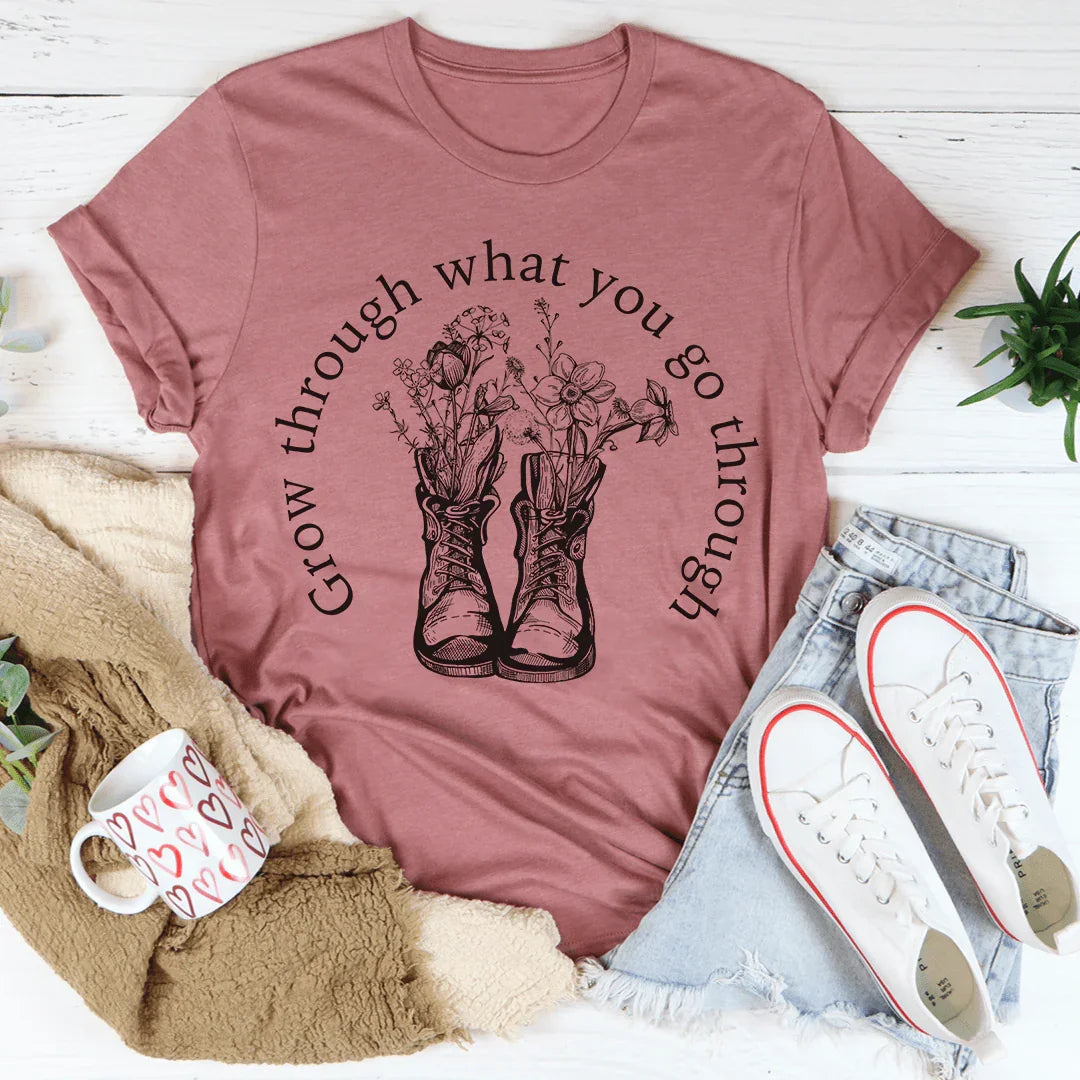Grow Through What You Go Through Boots Tee Peachy Sunday T-Shirt