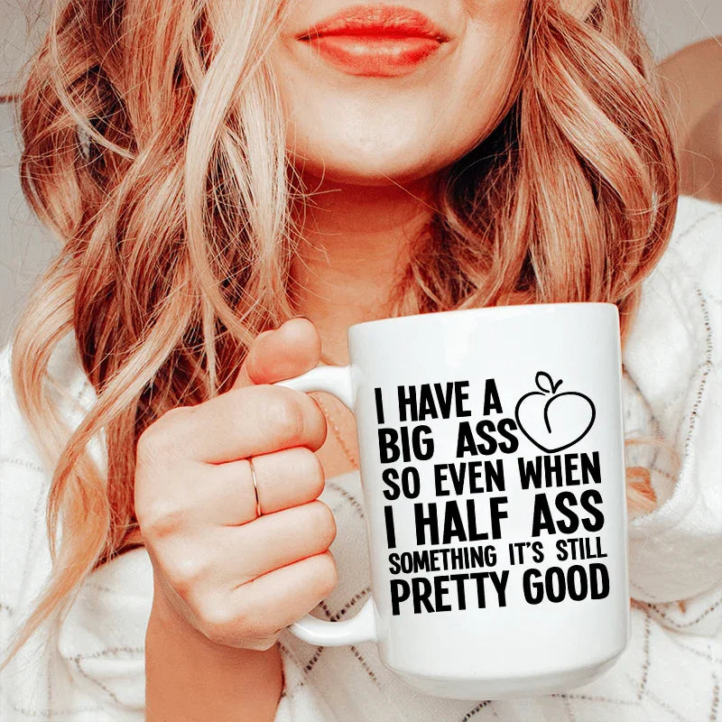 Half Ass Ceramic Mug 15 oz White / One Size CustomCat Drinkware T-Shirt