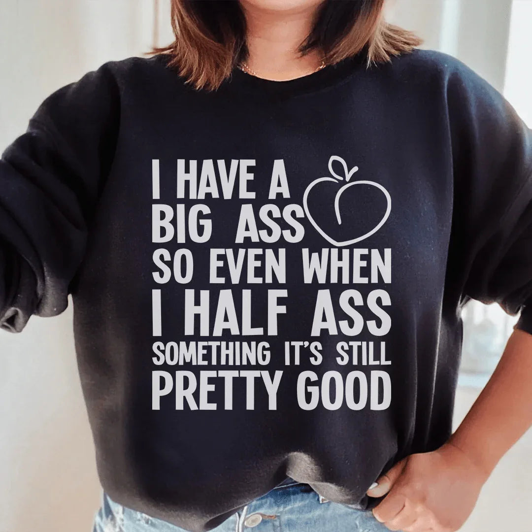 Half-Ass Sweatshirt Black / S Peachy Sunday T-Shirt