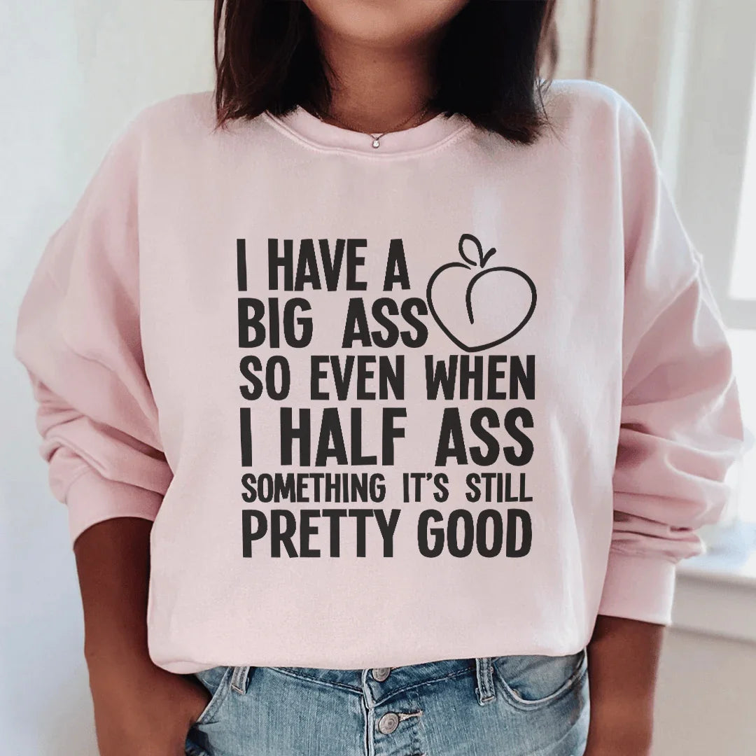 Half-Ass Sweatshirt Light Pink / S Peachy Sunday T-Shirt