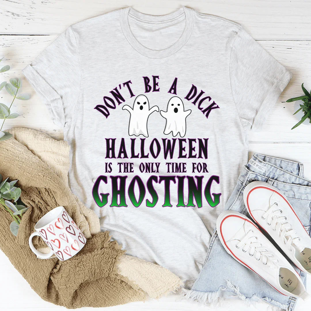 Halloween Is The Only Time for Ghosting Tee Ash / S Peachy Sunday T-Shirt
