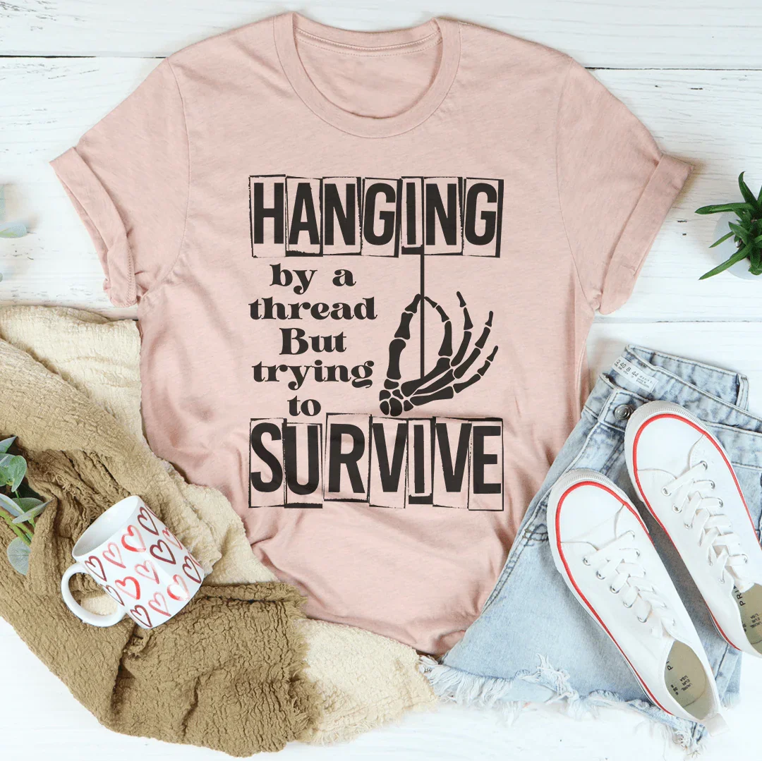 Hanging By A Thread But Trying To Survive Tee Peachy Sunday T-Shirt