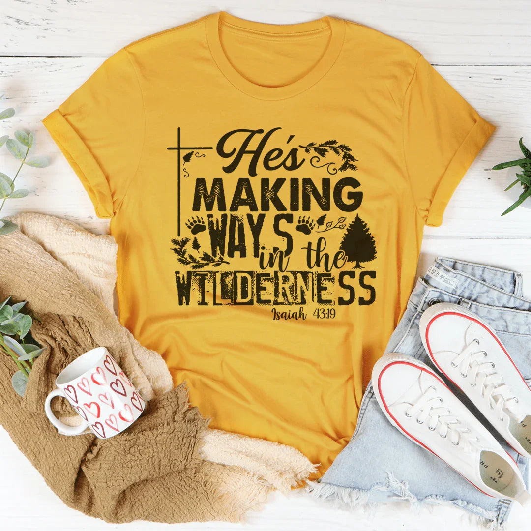 He's Making Ways In The Wilderness Tee Mustard / S Peachy Sunday T-Shirt