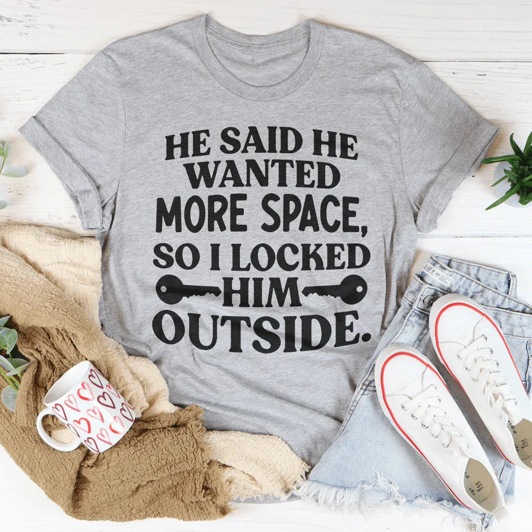 He Said He Wanted More Space Tee Peachy Sunday T-Shirt