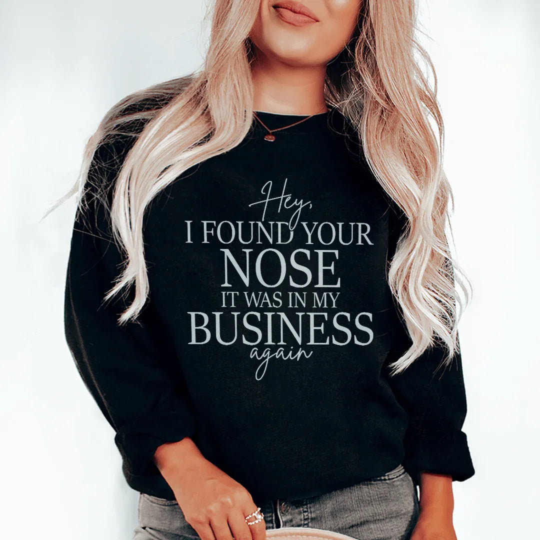 Hey I Found Your Nose Sweatshirt Black / S Peachy Sunday T-Shirt