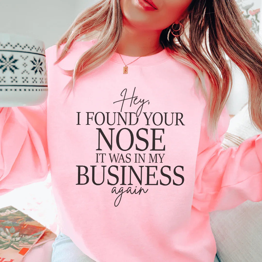 Hey I Found Your Nose Sweatshirt Light Pink / S Peachy Sunday T-Shirt