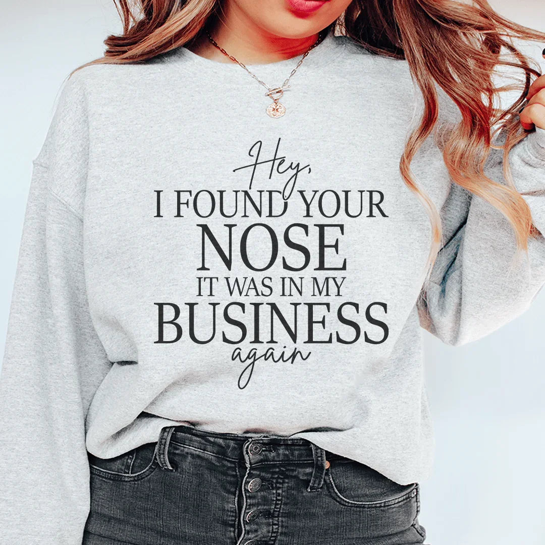 Hey I Found Your Nose Sweatshirt Sport Grey / S Peachy Sunday T-Shirt