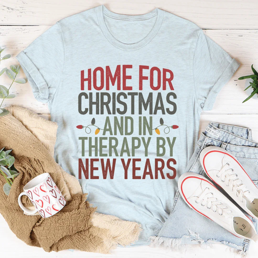Home For Christmas And In Therapy By New Years Tee Peachy Sunday T-Shirt